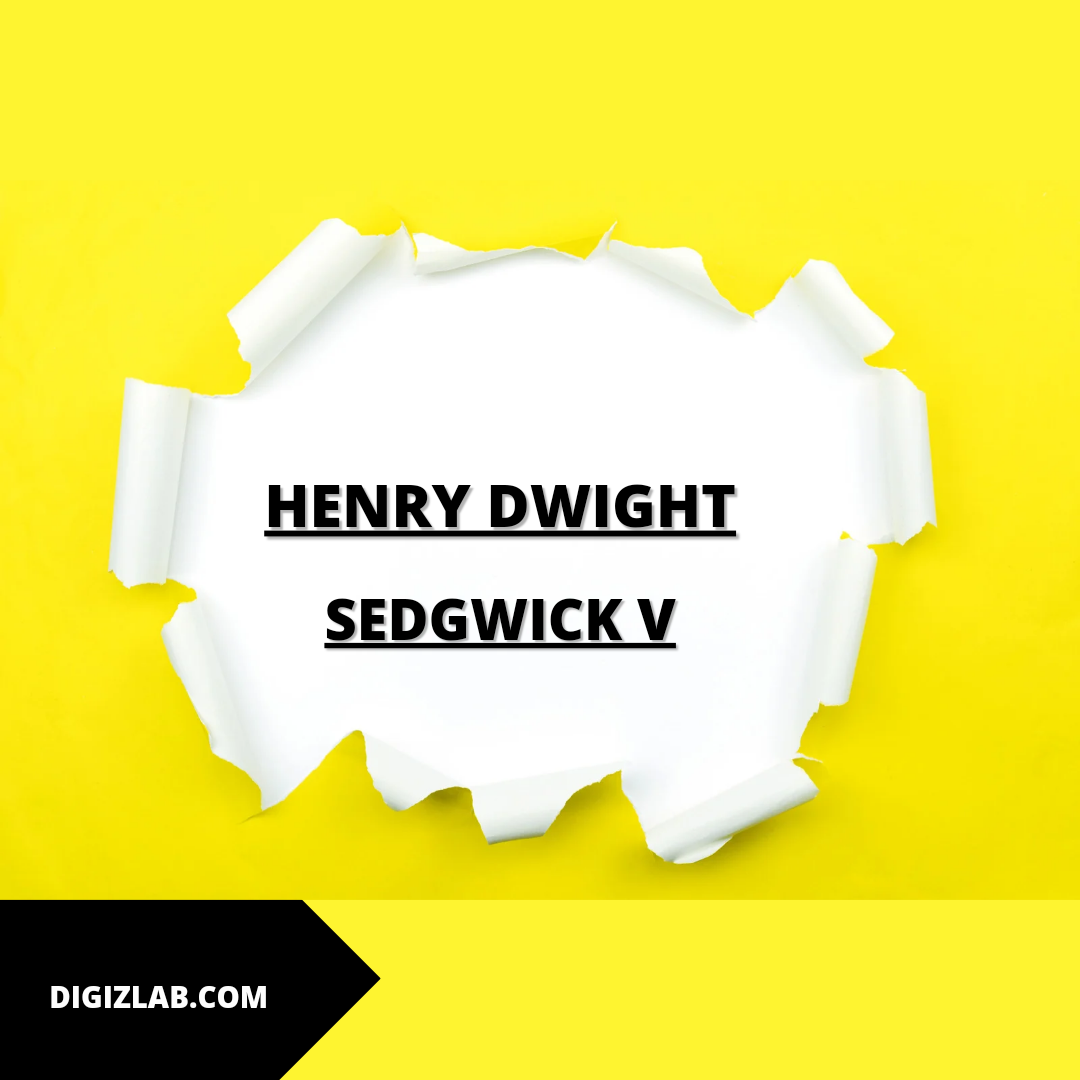Henry Dwight Sedgwick V Net Worth Age Wiki And Every Information 