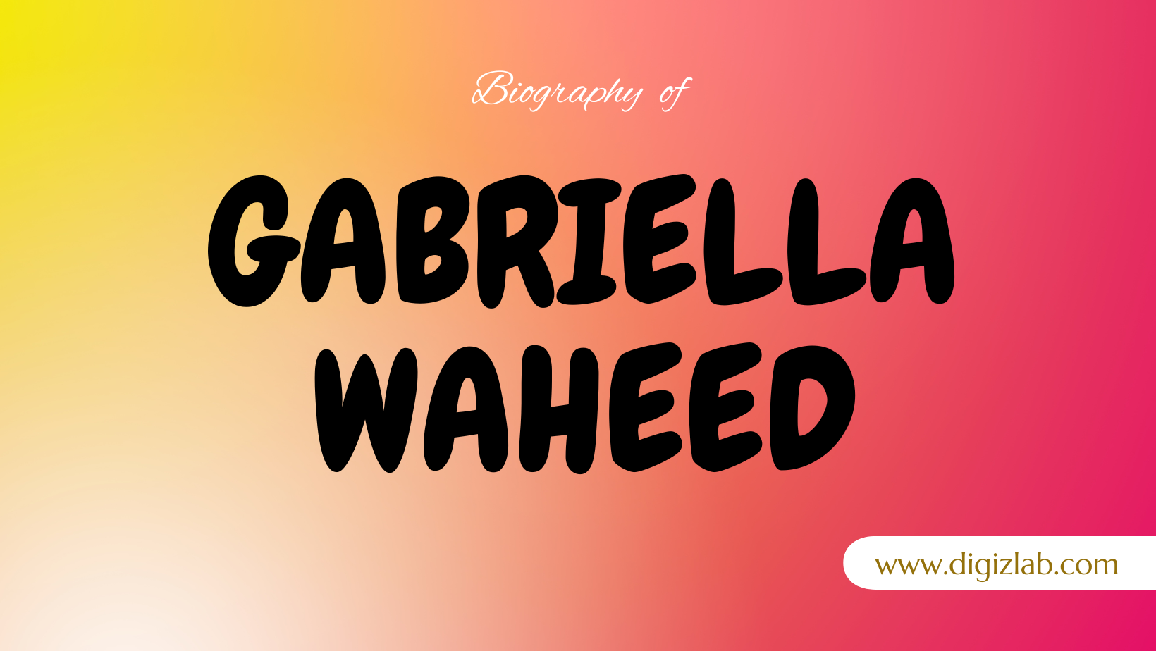 Gabriella Waheed Net Worth, Husband, Age, Height, Weight, Wiki