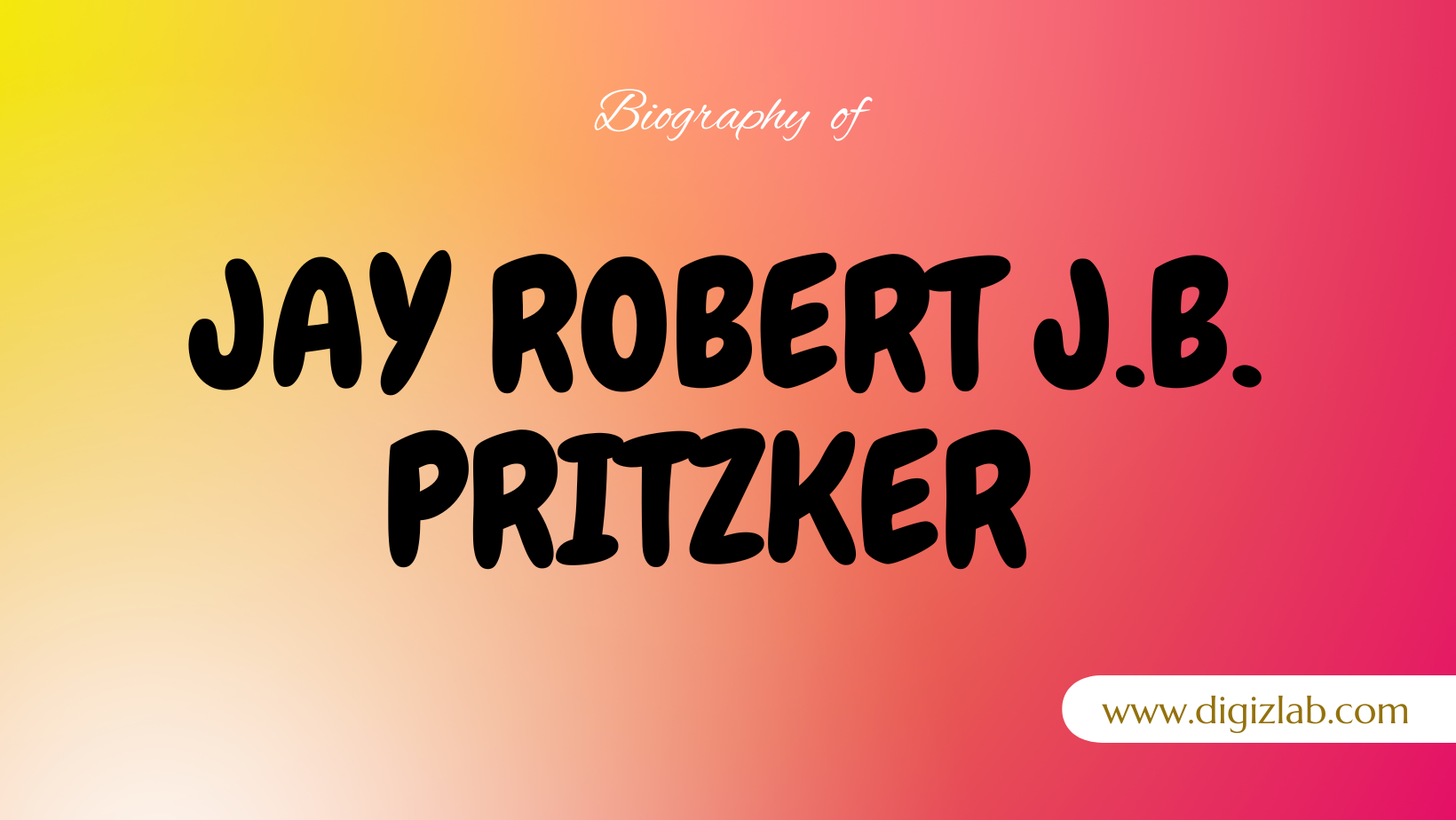 Jay Robert J.B. Pritzker Net Worth, Wife, Age, Height, Weight, Wiki