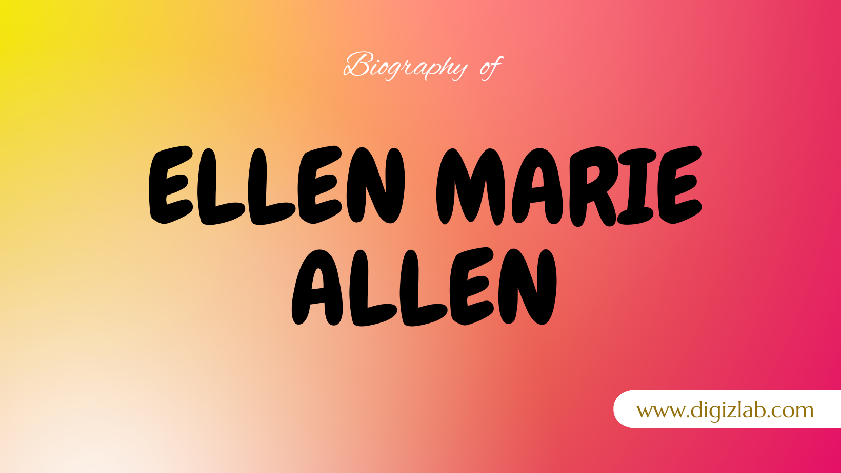 Ellen Marie Allen Net Worth 2024, Spouse, Age, Height, Weight, Childrens, Parents, Education, Sibilings, Wiki