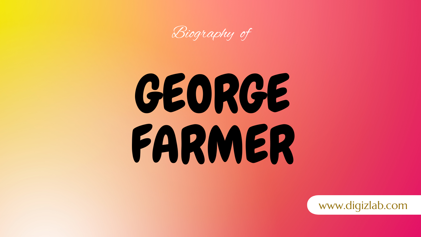 George Farmer Net Worth 2024, Spouse, Age, Height, Weight, Childrens, Parents, Education, Sibilings, Wiki