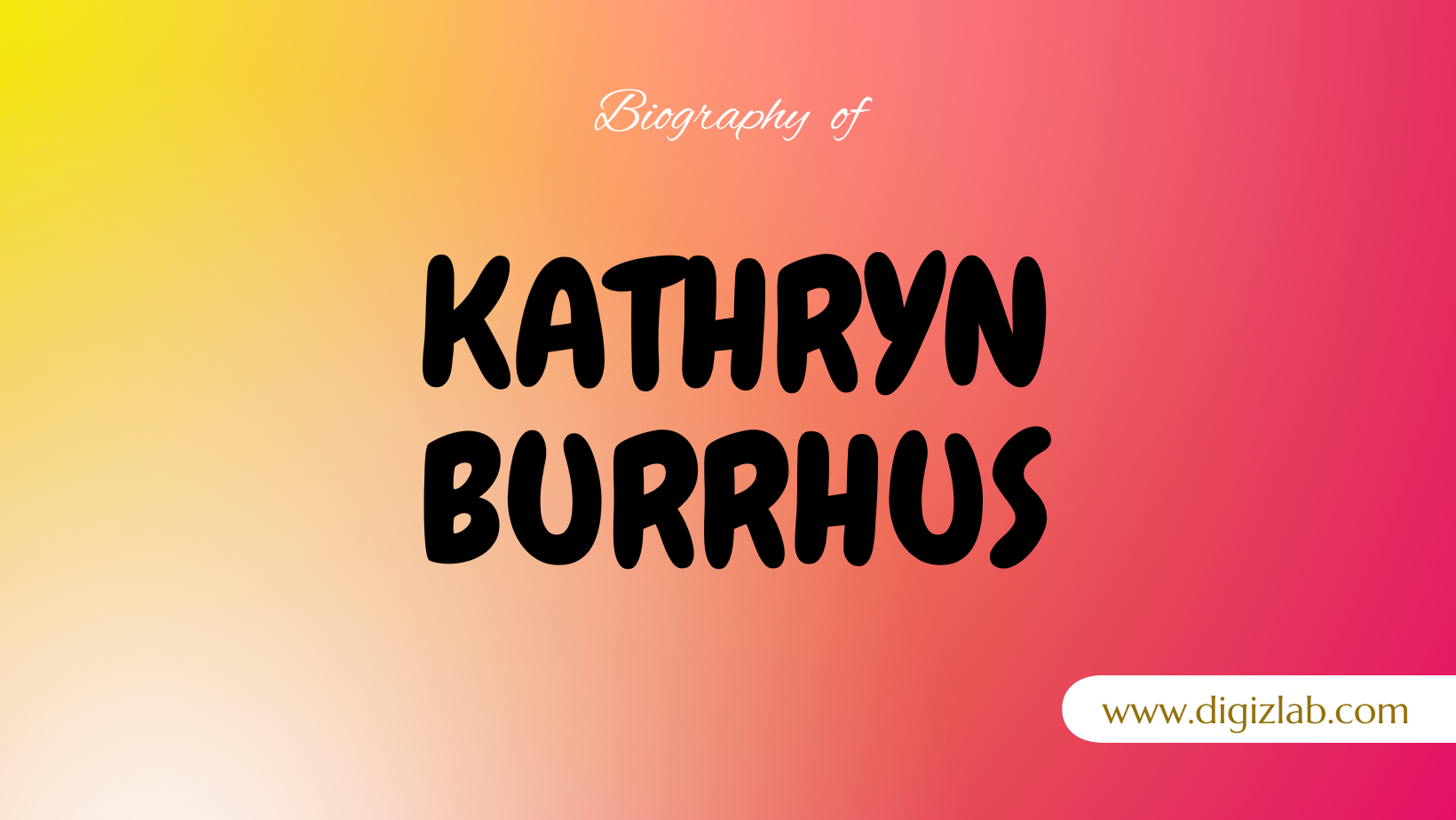 Kathryn Burrhus Net Worth 2024, Spouse, Age, Height, Weight, Childrens, Parents, Education, Sibilings, Wiki